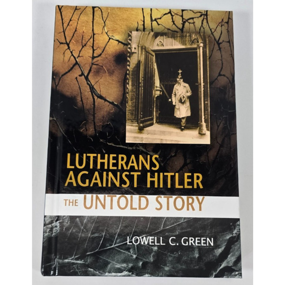 Lutherans Against Hitler Lowell C. Green The Untold Story HC, Good, Clean - Picture 1 of 4